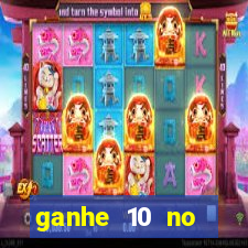 ganhe 10 no cadastro bet